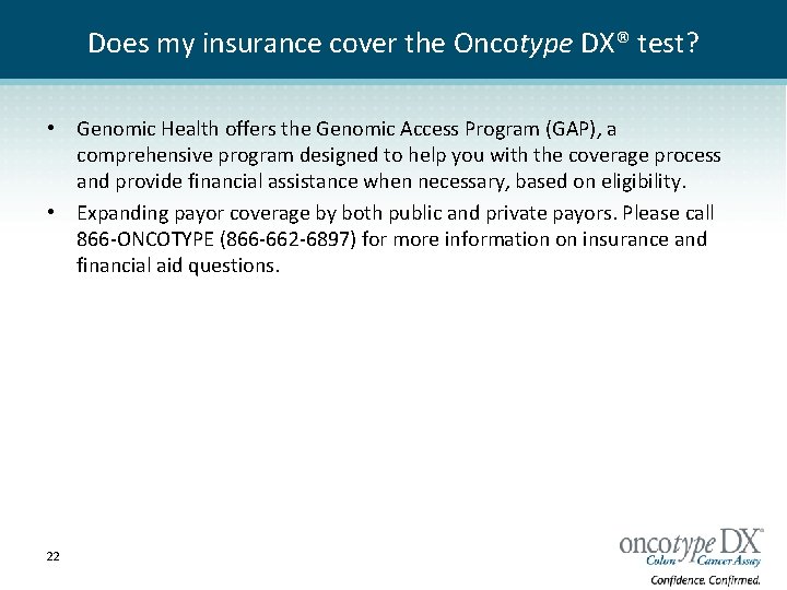 Does my insurance cover the Oncotype DX® test? • Genomic Health offers the Genomic
