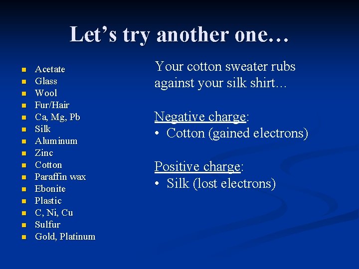 Let’s try another one… n n n n Acetate Glass Wool Fur/Hair Ca, Mg,