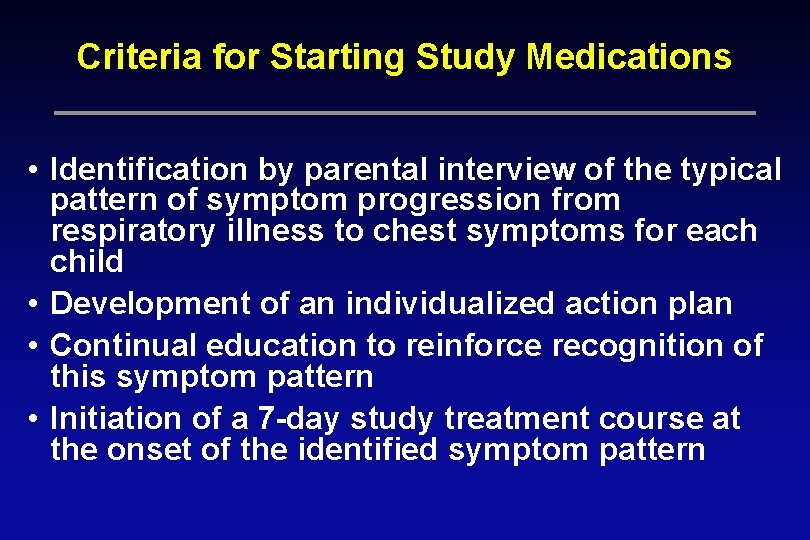 Criteria for Starting Study Medications • Identification by parental interview of the typical pattern