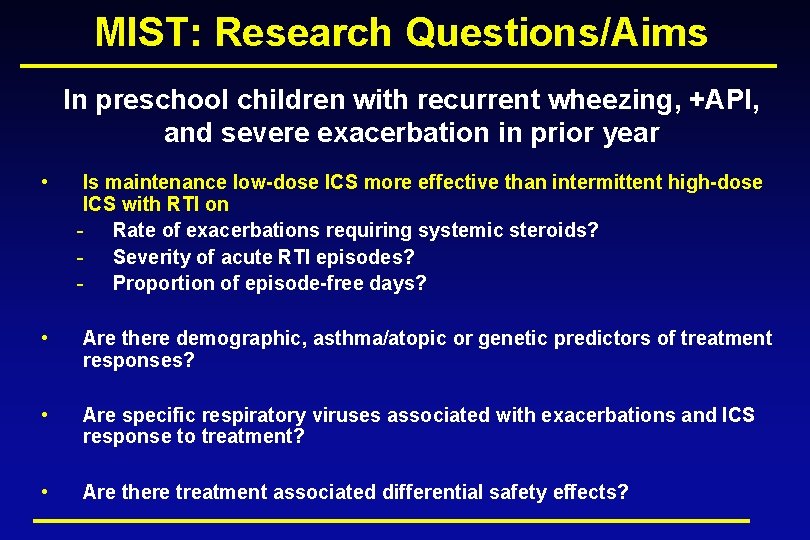 MIST: Research Questions/Aims In preschool children with recurrent wheezing, +API, and severe exacerbation in