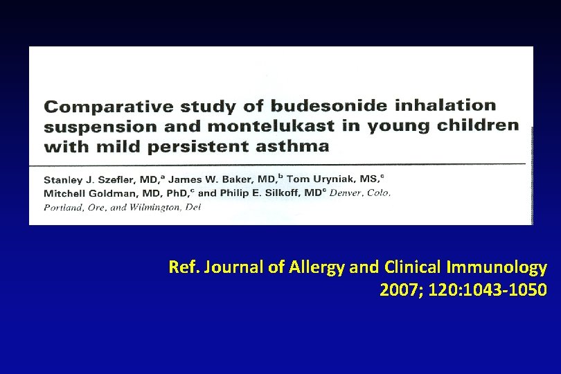 Ref. Journal of Allergy and Clinical Immunology 2007; 120: 1043 -1050 