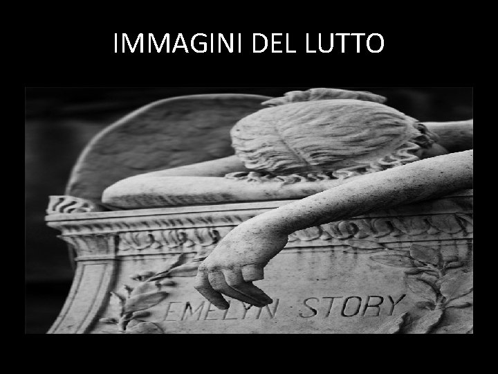 IMMAGINI DEL LUTTO 