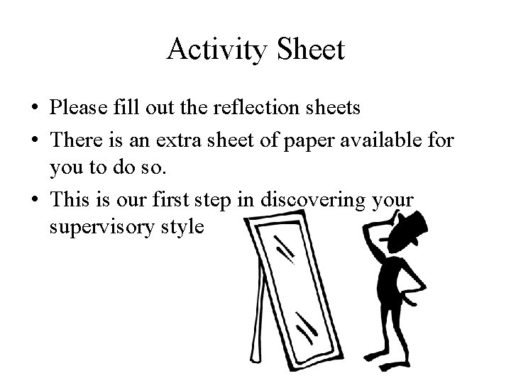 Activity Sheet • Please fill out the reflection sheets • There is an extra