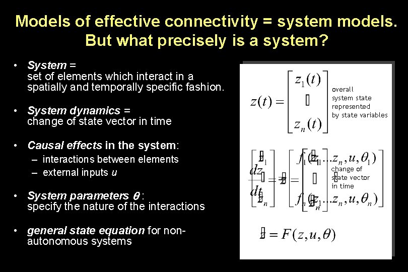 Models of effective connectivity = system models. But what precisely is a system? •