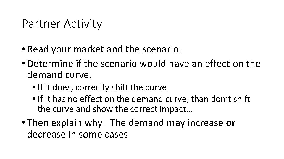 Partner Activity • Read your market and the scenario. • Determine if the scenario