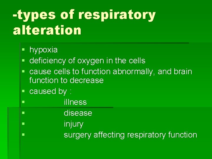 -types of respiratory alteration § § § § hypoxia deficiency of oxygen in the