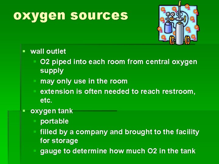 oxygen sources § wall outlet § O 2 piped into each room from central