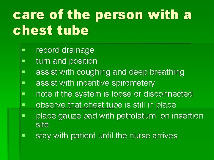 care of the person with a chest tube § § § § record drainage