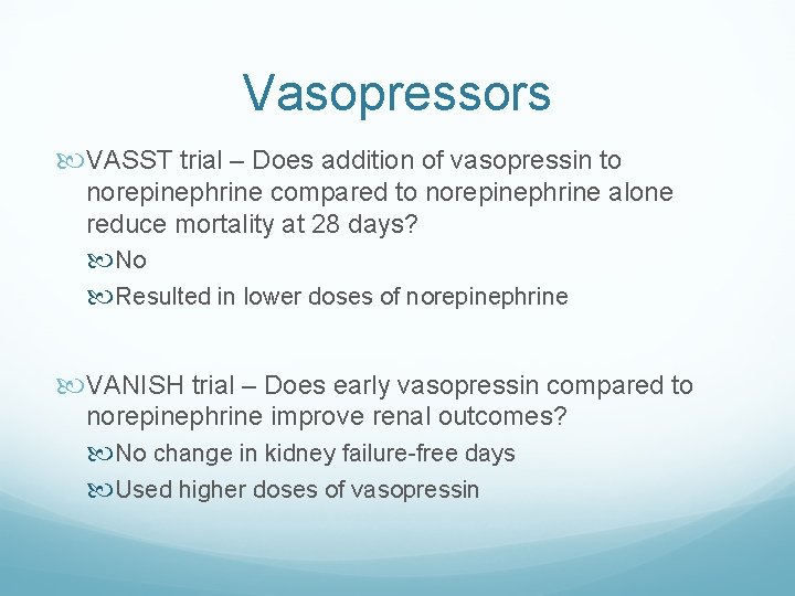 Vasopressors VASST trial – Does addition of vasopressin to norepinephrine compared to norepinephrine alone