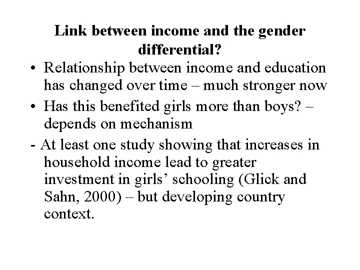 Link between income and the gender differential? • Relationship between income and education has