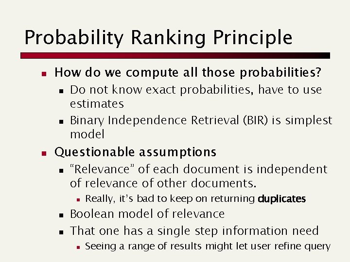 Probability Ranking Principle n How do we compute all those probabilities? n n n