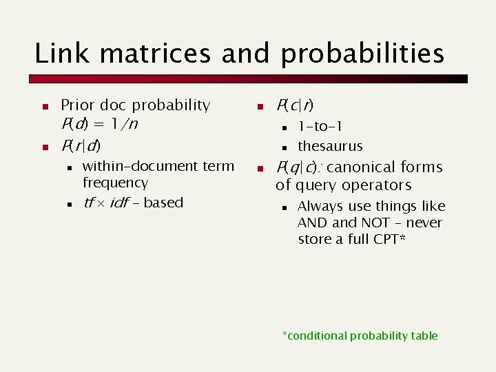 Link matrices and probabilities n n Prior doc probability P(d) = 1/n P (r|