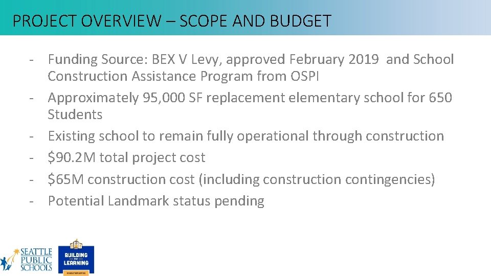 PROJECT OVERVIEW – SCOPE AND BUDGET - Funding Source: BEX V Levy, approved February