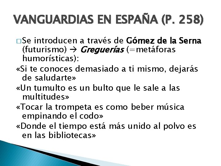 VANGUARDIAS EN ESPAÑA (P. 258) � Se introducen a través de Gómez de la