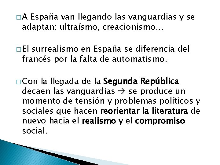 �A España van llegando las vanguardias y se adaptan: ultraísmo, creacionismo… � El surrealismo