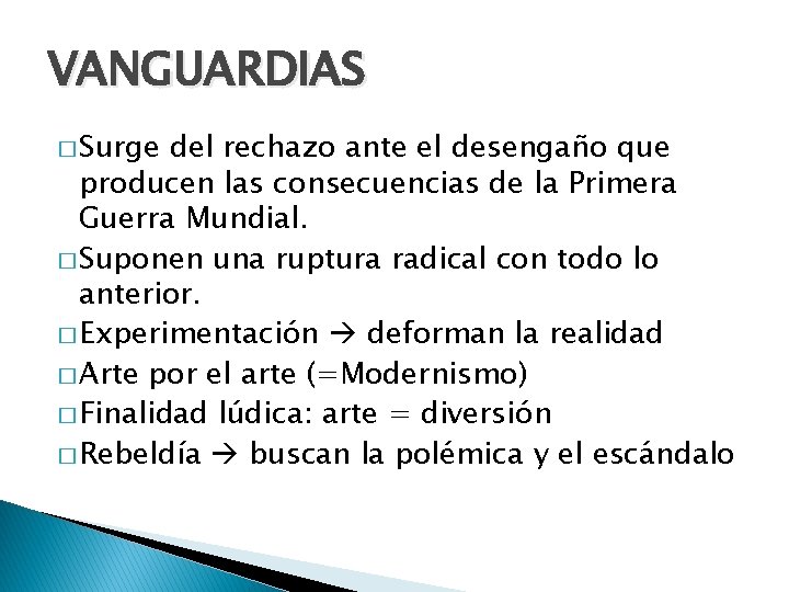 VANGUARDIAS � Surge del rechazo ante el desengaño que producen las consecuencias de la