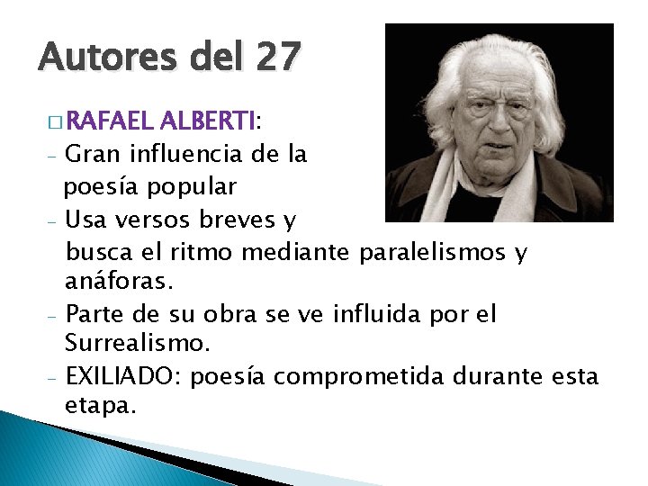 Autores del 27 � RAFAEL ALBERTI: - Gran influencia de la poesía popular -