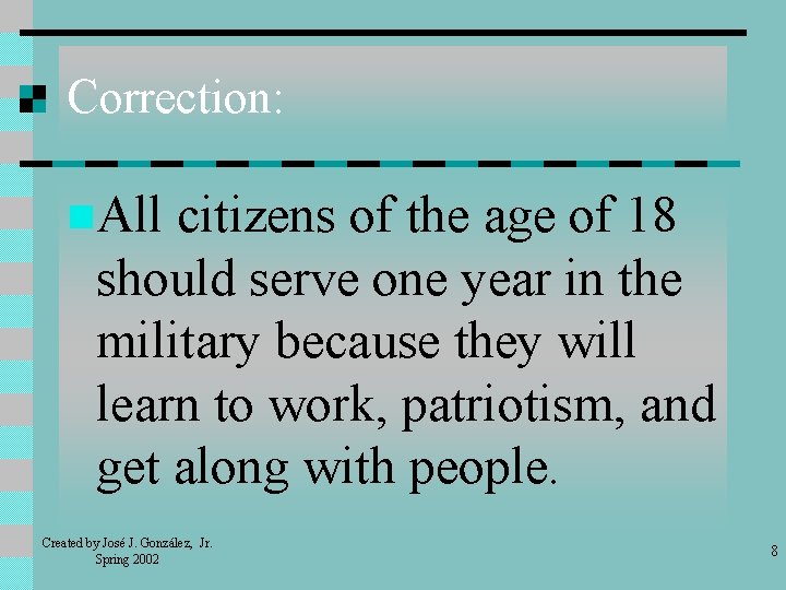 Correction: n. All citizens of the age of 18 should serve one year in