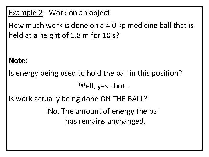 Example 2 - Work on an object How much work is done on a