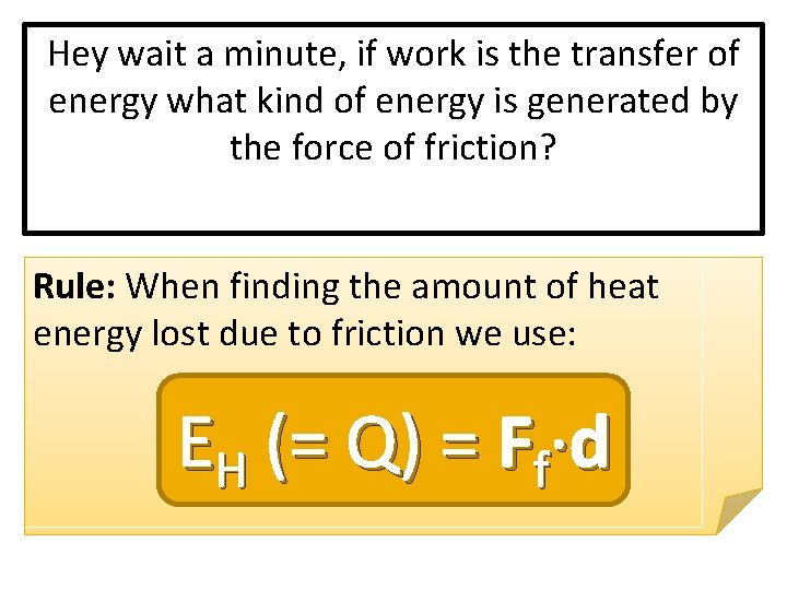 Hey wait a minute, if work is the transfer of energy what kind of