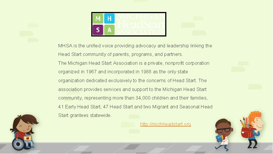 MHSA is the unified voice providing advocacy and leadership linking the Head Start community