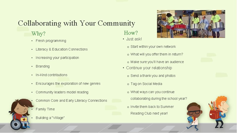Collaborating with Your Community Why? • Fresh programming • Literacy & Education Connections •