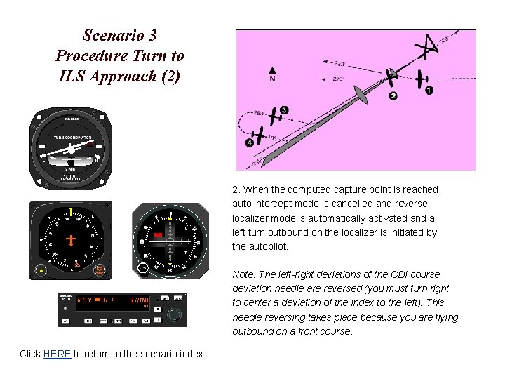 Scenario 3 Procedure Turn to ILS Approach (2) 2. When the computed capture point