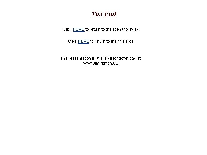 The End Click HERE to return to the scenario index Click HERE to return