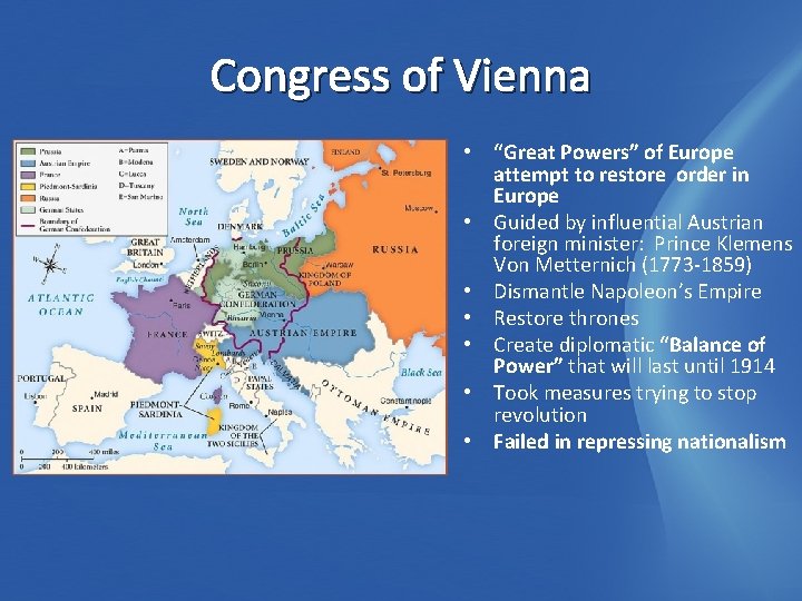 Congress of Vienna • “Great Powers” of Europe attempt to restore order in Europe