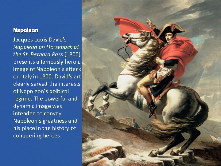 Napoleon Jacques-Louis David's Napoleon on Horseback at the St. Bernard Pass (1800) presents a