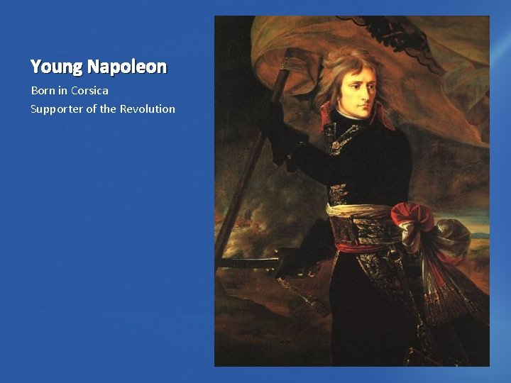 Young Napoleon Born in Corsica Supporter of the Revolution 