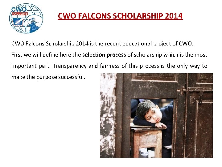 CWO FALCONS SCHOLARSHIP 2014 CWO Falcons Scholarship 2014 is the recent educational project of