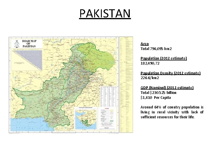 PAKISTAN Area Total 796, 095 km 2 Population (2012 estimate) 182, 490, 72 Population