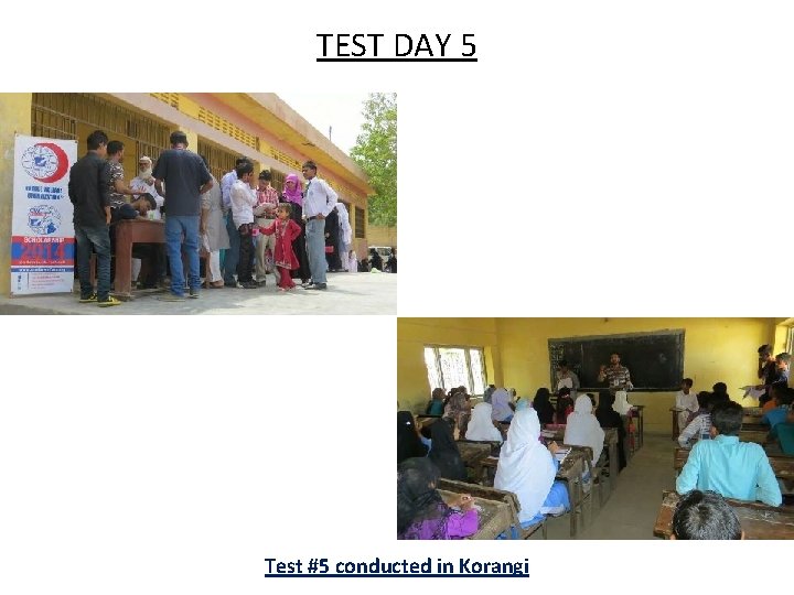 TEST DAY 5 Test #5 conducted in Korangi 