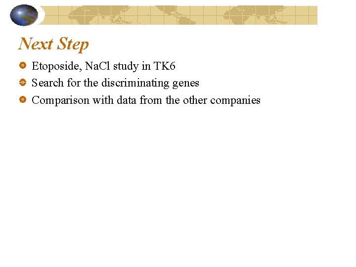 Next Step Etoposide, Na. Cl study in TK 6 Search for the discriminating genes
