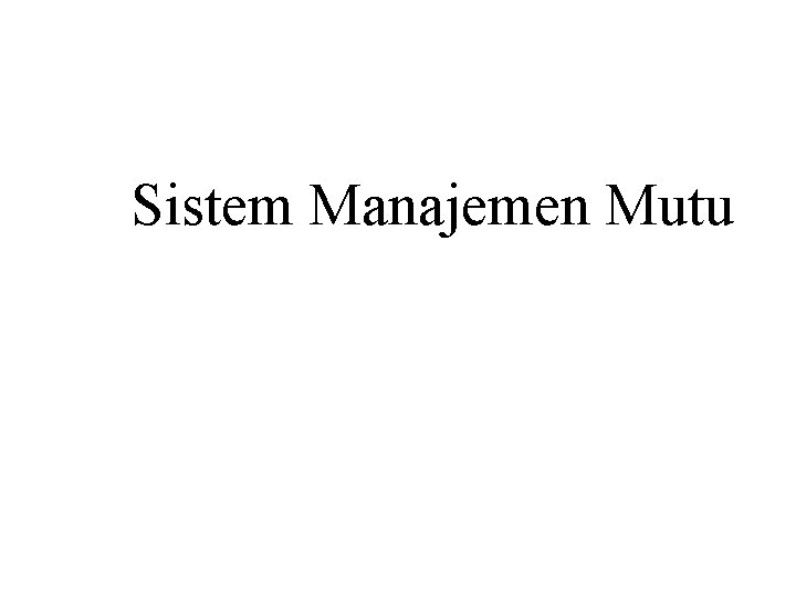 Sistem Manajemen Mutu 