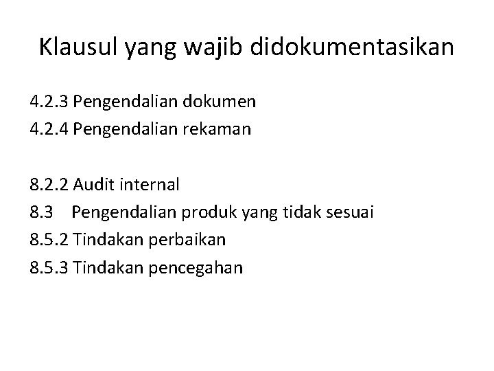 Klausul yang wajib didokumentasikan 4. 2. 3 Pengendalian dokumen 4. 2. 4 Pengendalian rekaman