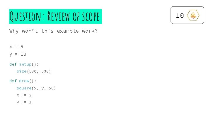 Question: Review of scope Why won’t this example work? x = 5 y =