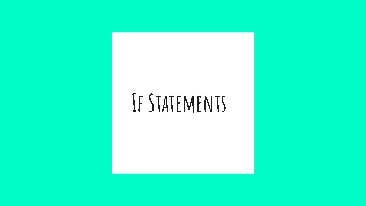 If Statements 