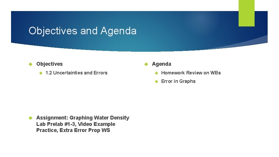 Objectives and Agenda Objectives 1. 2 Uncertainties and Errors Assignment: Graphing Water Density Lab