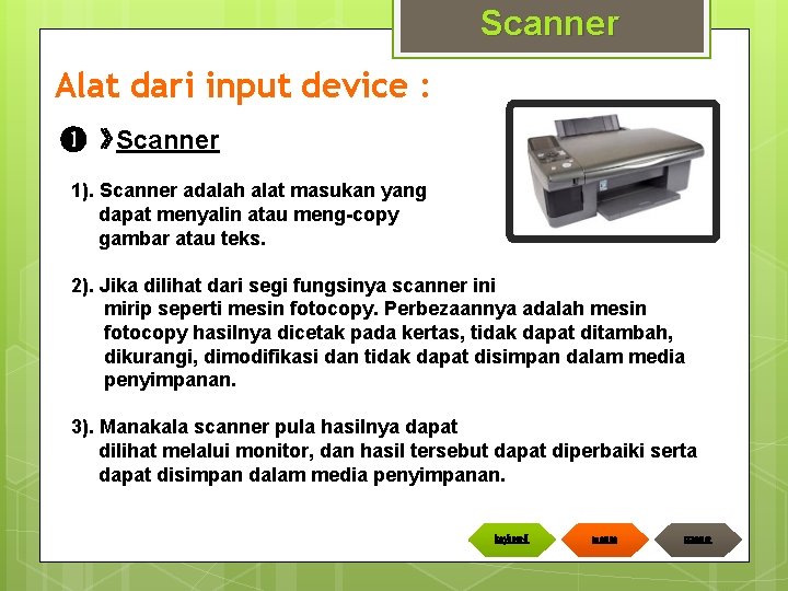 Scanner Alat dari input device : ❶ » Scanner 1). Scanner adalah alat masukan