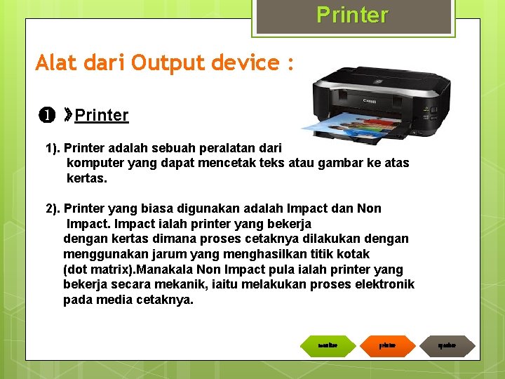 Printer Alat dari Output device : ❶ » Printer 1). Printer adalah sebuah peralatan
