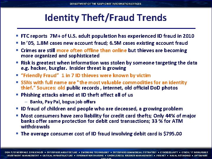 DEPARTMENT OF THE NAVY CHIEF INFORMATION OFFICER Identity Theft/Fraud Trends § FTC reports 7