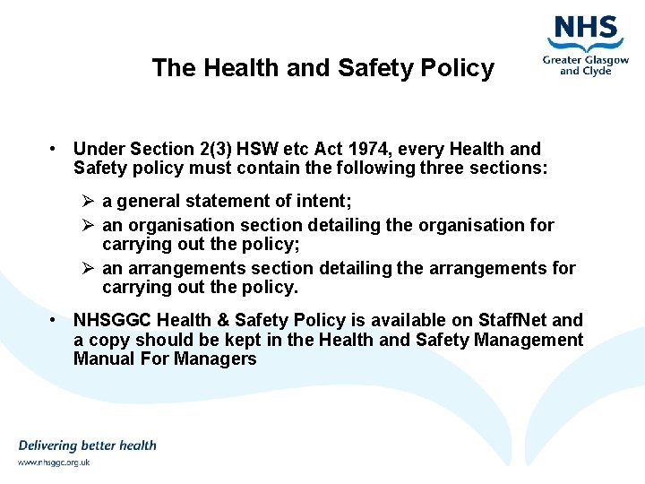 The Health and Safety Policy • Under Section 2(3) HSW etc Act 1974, every