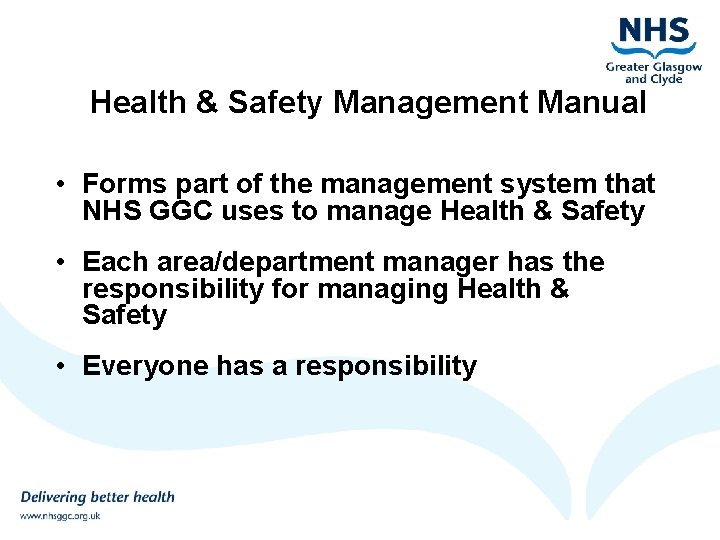 Health & Safety Management Manual • Forms part of the management system that NHS