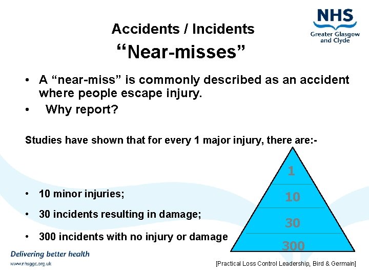 Accidents / Incidents “Near-misses” • A “near-miss” is commonly described as an accident where