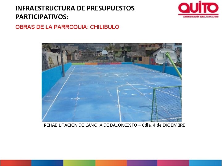 INFRAESTRUCTURA DE PRESUPUESTOS PARTICIPATIVOS: OBRAS DE LA PARROQUIA: CHILIBULO REHABILITACIÓN DE CANCHA DE BALONCESTO