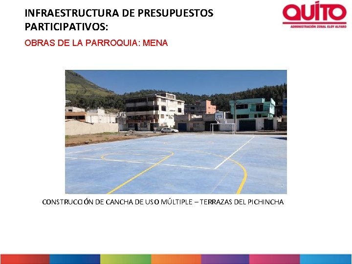 INFRAESTRUCTURA DE PRESUPUESTOS PARTICIPATIVOS: OBRAS DE LA PARROQUIA: MENA CONSTRUCCIÓN DE CANCHA DE USO