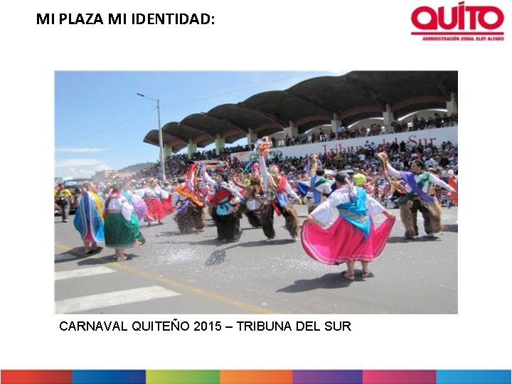 MI PLAZA MI IDENTIDAD: CARNAVAL QUITEÑO 2015 – TRIBUNA DEL SUR 