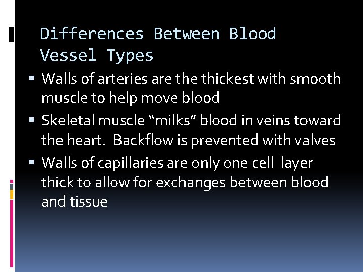 Differences Between Blood Vessel Types Walls of arteries are thickest with smooth muscle to